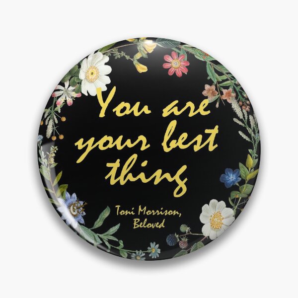Item preview, You Are Your Best Thing, Beloved - Toni Morrison Quote designed and sold by BeakHouse.