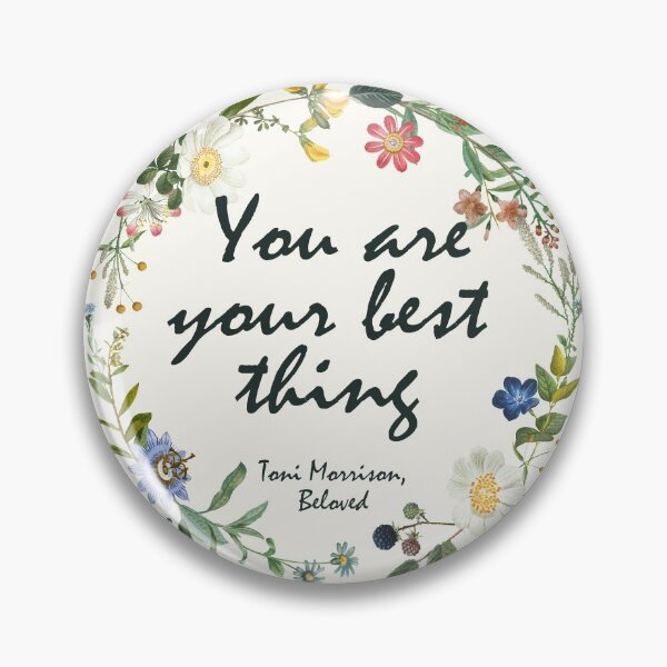 Item preview, You Are Your Best Thing, Beloved - Toni Morrison Quote designed and sold by BeakHouse.