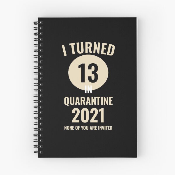 Item preview, I TURNED 13 IN QUARANTINE 2021 NONE OF YOU INVITED designed and sold by TINASTORESHOPE.