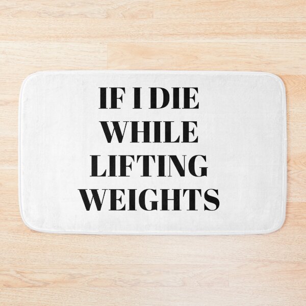 Item preview, If I die while lifting weights - Funny Fitness designed and sold by Masmalinncheek.