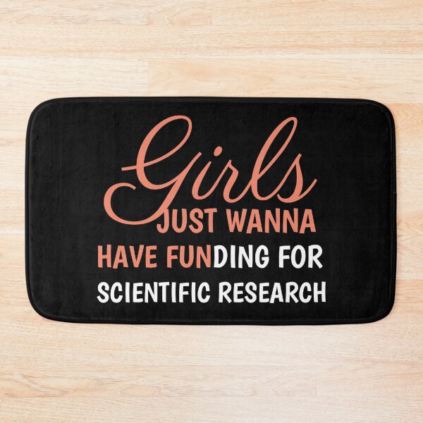 Item preview, Girls Just Wanna Have Funding For Scientific Research designed and sold by TINASTORESHOPE.