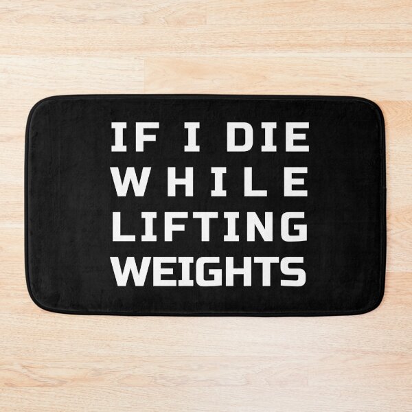 Item preview, If I die while lifting weights - Funny Fitness designed and sold by Masmalinncheek.