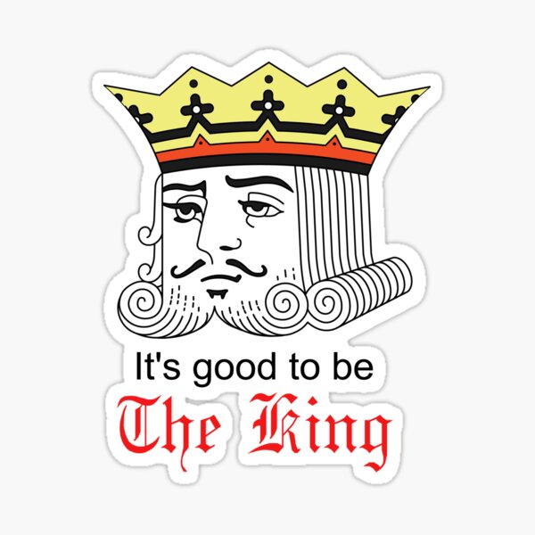 Item preview, It's good to be the King designed and sold by kbean63.
