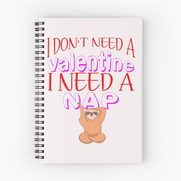 Item preview, I don't need a valentine i need a nap sloth designed and sold by saied-DGI.