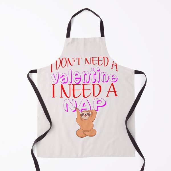 Item preview, I don't need a valentine i need a nap sloth designed and sold by saied-DGI.