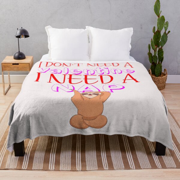 Item preview, I don't need a valentine i need a nap sloth designed and sold by saied-DGI.