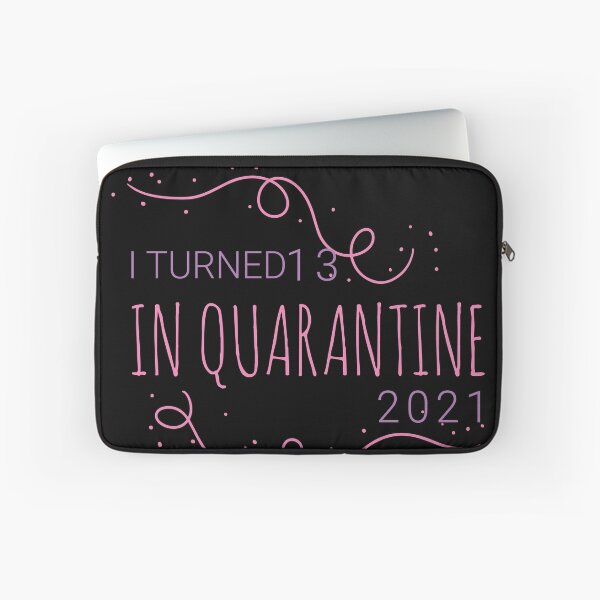 Item preview, I TURNED 13 IN QUARANTINE 2021 NONE OF YOU INVITED designed and sold by TINASTORESHOPE.