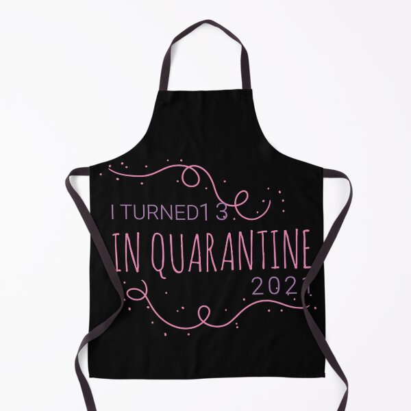 Item preview, I TURNED 13 IN QUARANTINE 2021 NONE OF YOU INVITED designed and sold by TINASTORESHOPE.