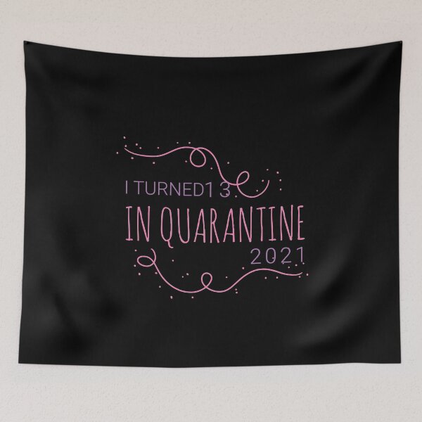 Item preview, I TURNED 13 IN QUARANTINE 2021 NONE OF YOU INVITED designed and sold by TINASTORESHOPE.