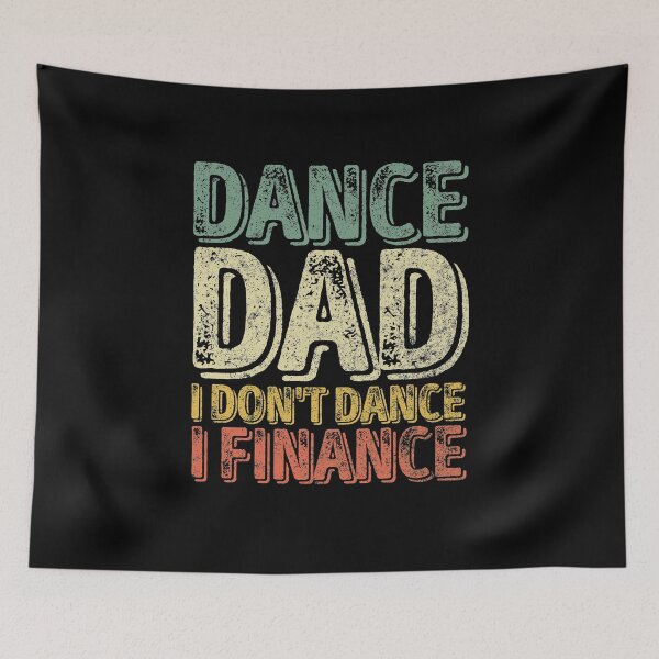 Item preview, Dance Dad I Don't Dance I Finance Shirt Dancing Daddy Gift designed and sold by KuznecovaDesign.