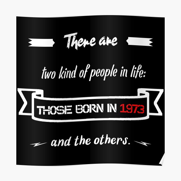  People Born In 1973 And The Rest English Poster For Sale By 