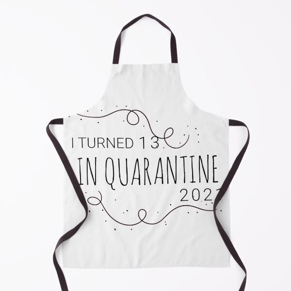 Item preview, I TURNED 13 IN QUARANTINE 2021 NONE OF YOU INVITED designed and sold by TINASTORESHOPE.
