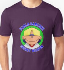 Pablo Sanchez: The Secret Weapon Unisex T-Shirt