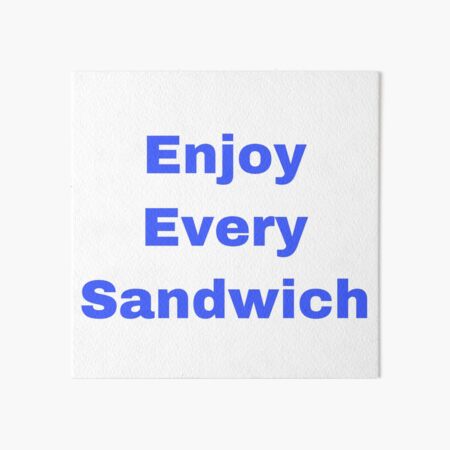 enjoy every sandwich board
