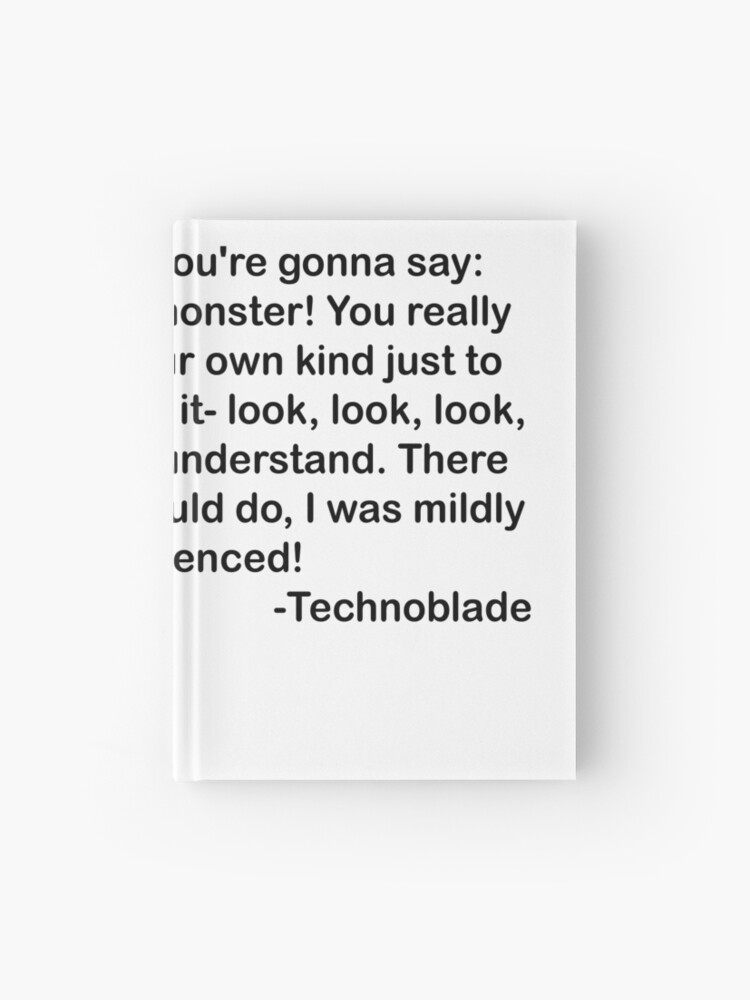 Technoblade Quote For Defending His Choice Hardcover Journal By Spuddshop Redbubble