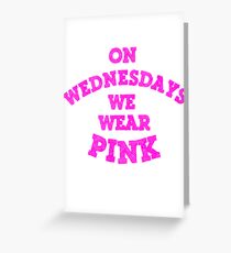 On Wednesdays We Wear Pink. Greeting Card
