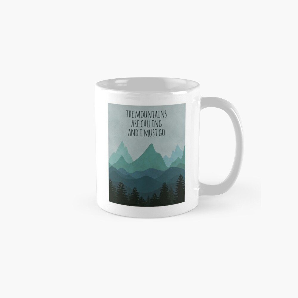 The Mountains Are Calling And I Must Go Coffee Mug — Eatwell101