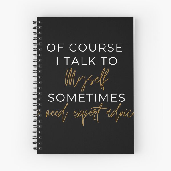 Item preview, Of Course I Talk To Myself Sometimes I Need Expert Advice designed and sold by Ava Rozalinda.