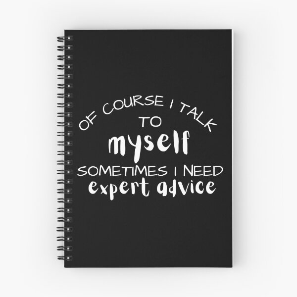 Item preview, Of Course I Talk To Myself Sometimes I Need Expert Advice designed and sold by Ava Rozalinda.