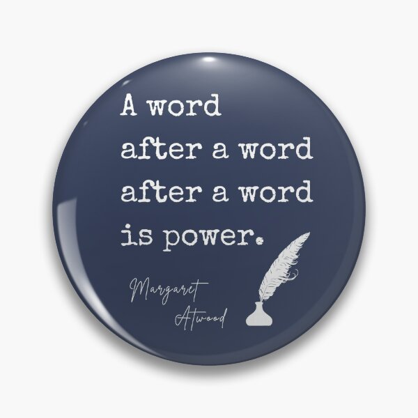 Item preview, A Word After A Word After A Word is Power - Margaret Atwood designed and sold by BeakHouse.