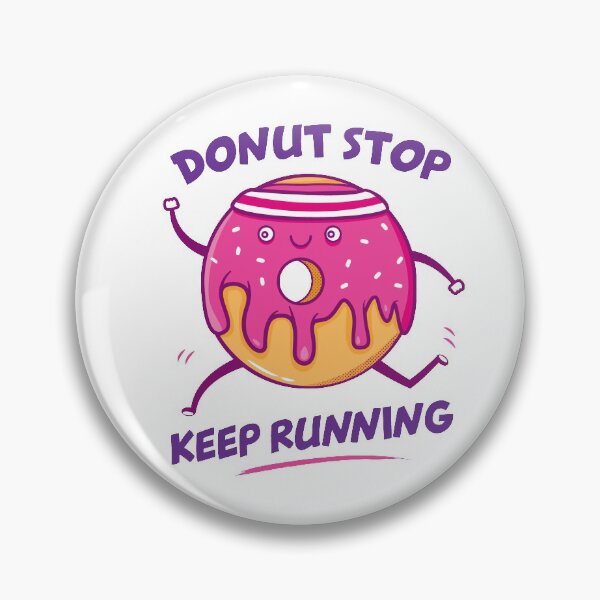 Item preview, Donut Stop Keep Running designed and sold by ChonkypurrArt.