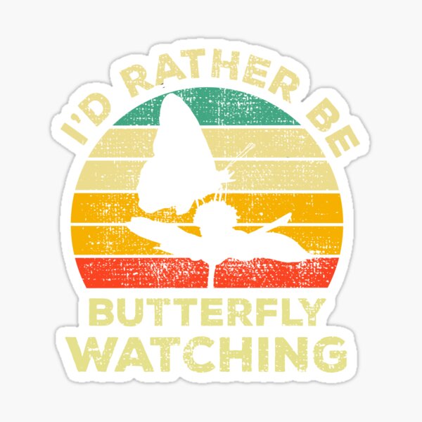 I’d Rather Be Doing Butterfly Watching Vintage Gift For Butterfly Lovers And Lepidopterists Sticker