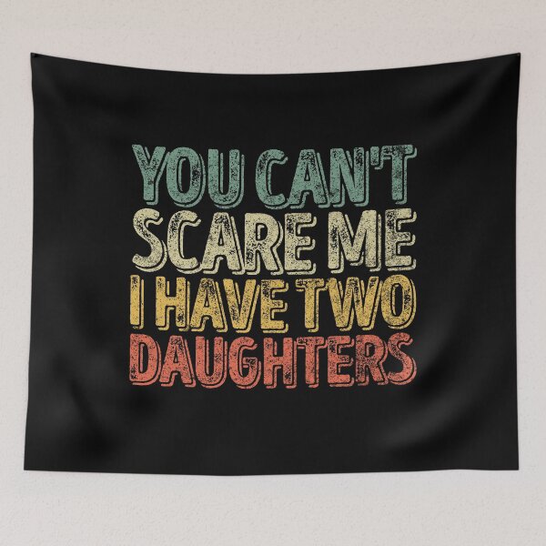 Item preview, You Can't Scare Me I Have Two Daughters Shirt Christmas Gift designed and sold by KuznecovaDesign.