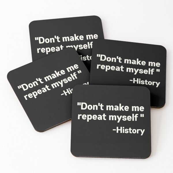 Item preview, Dont make me repeat myself  history  designed and sold by Nyanko-Sempai.