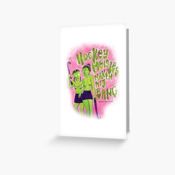 Hockeymeisjes maken mij bang Greeting Card