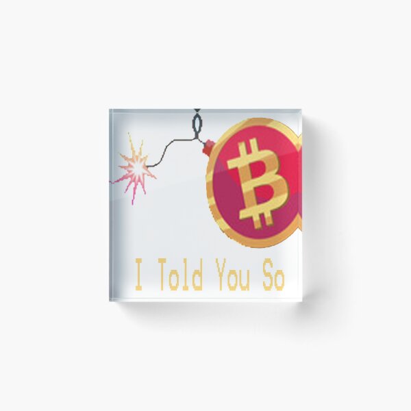 Item preview,   Bitcoin I Told You So designed and sold by Saa3D.