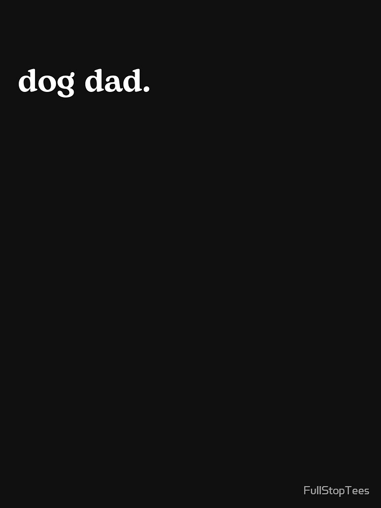 Discover Dog Dad | Essential T-Shirt 