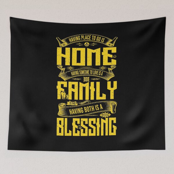 Item preview, Having Place to go Is A Home Having Someone To Love Is A Family Having Both Is A Blessing designed and sold by YAHIA-14.