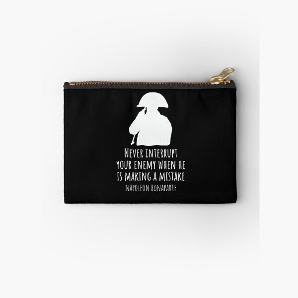 Item preview, Never Interrupt Your Enemy When He Is Making A Mistake Napoleon Bonaparte Quote designed and sold by JokeGysen.