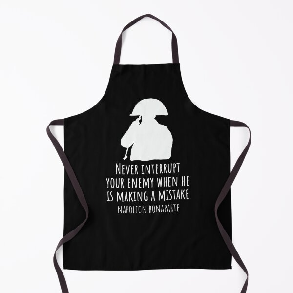 Item preview, Never Interrupt Your Enemy When He Is Making A Mistake Napoleon Bonaparte Quote designed and sold by JokeGysen.