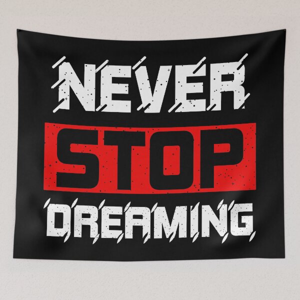 Item preview, NEVER STOP DREAMING designed and sold by karim Najjar.