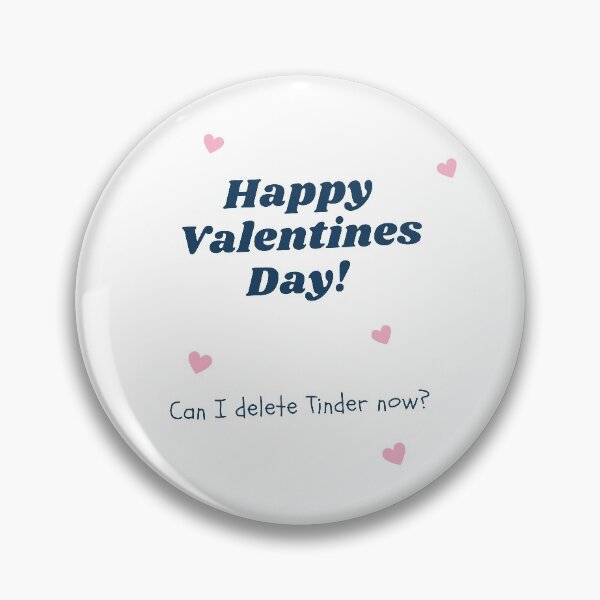 Item preview, Happy Valentines Day! Can I delete Tinder now? Funny Valentines Day gift 2021 designed and sold by whatisonmymind.