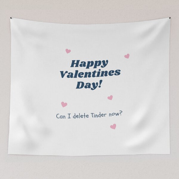 Item preview, Happy Valentines Day! Can I delete Tinder now? Funny Valentines Day gift 2021 designed and sold by whatisonmymind.