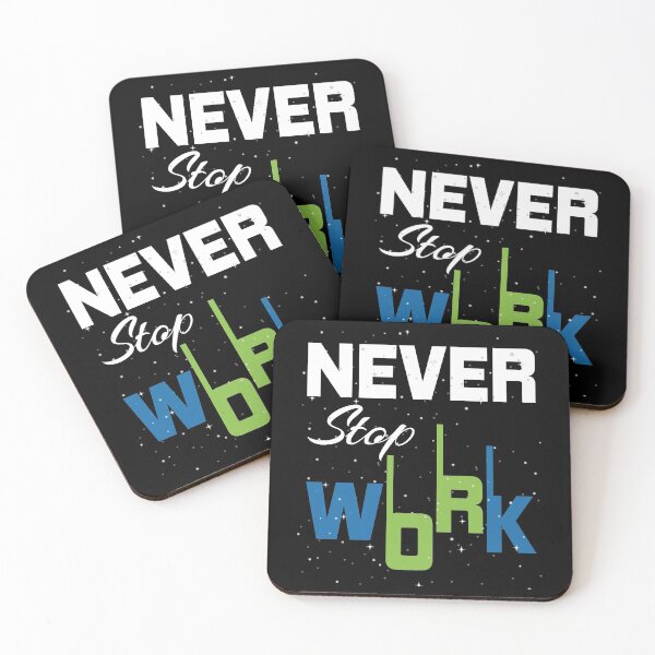 Item preview, NEVER STOP WORK designed and sold by karim Najjar.