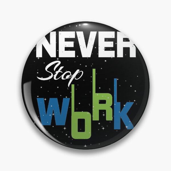 Item preview, NEVER STOP WORK designed and sold by karim Najjar.