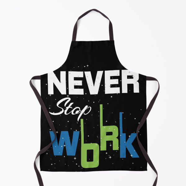 Item preview, NEVER STOP WORK designed and sold by karim Najjar.