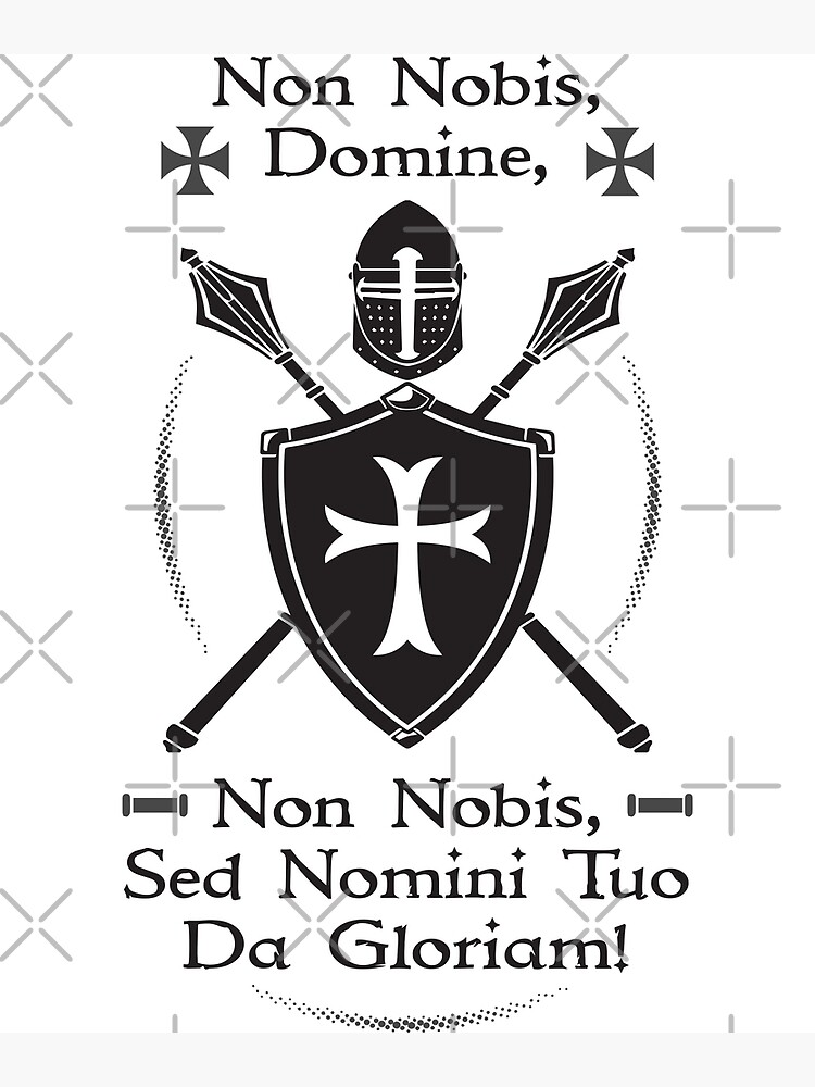 "Non Nobis Domine, Non Nobis Sed Nomini Tuo Da Gloriam" Poster for Sale by MedievalWear Redbubble