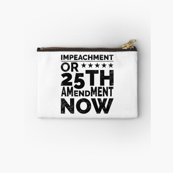 Item preview, IMPEACHMENT OR 25TH AMENDMENT NOW, IMPEACH TRUMP, ANTI TRUMP designed and sold by TheFirstOne.