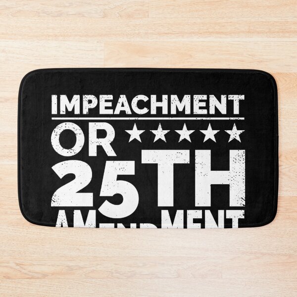 Item preview, IMPEACHMENT OR 25TH AMENDMENT NOW, IMPEACH TRUMP, ANTI TRUMP designed and sold by TheFirstOne.