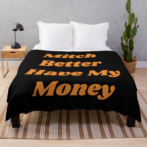 Item preview, Mitch Better Have My Money designed and sold by Artistive.