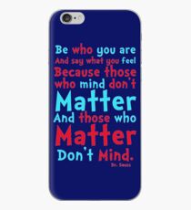 Be Who You Are Seuss Quote iPhone Case