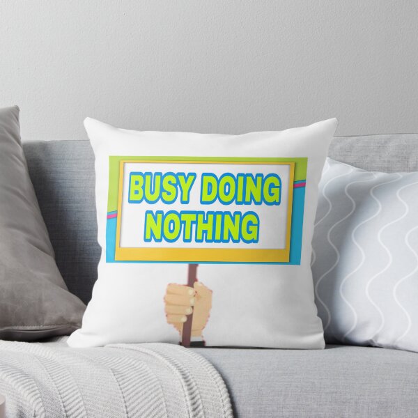 Item preview, Busy doing nothing designed and sold by Cjayu.