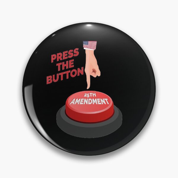 Item preview, 25TH AMENDMENT, PRESS THE BUTTON, IMPEACH TRUMP, ANTI TRUMP designed and sold by TheFirstOne.