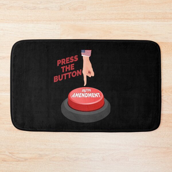 Item preview, 25TH AMENDMENT, PRESS THE BUTTON, IMPEACH TRUMP, ANTI TRUMP designed and sold by TheFirstOne.
