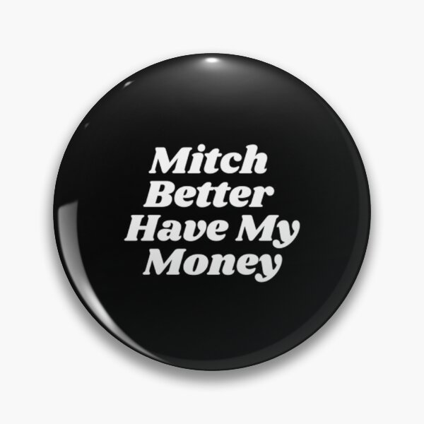 Item preview, Mitch Better Have My Money designed and sold by Artistive.
