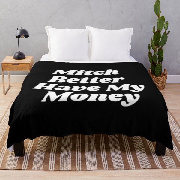 Item preview, Mitch Better Have My Money designed and sold by Artistive.